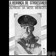 A HERENCA DE STROESSNER - Autor: ALFREDO DA MOTA MENEZES - Año 2017